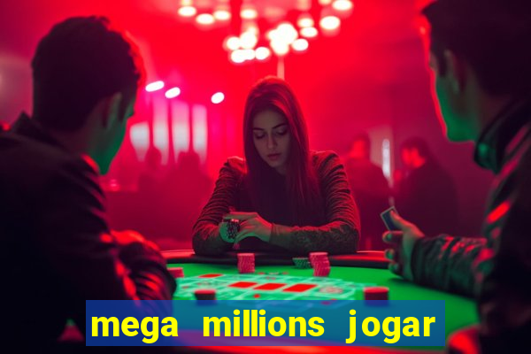 mega millions jogar do brasil